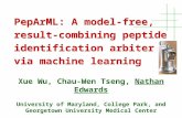 PepArML: A model-free, result-combining peptide identification arbiter via machine learning Xue Wu, Chau-Wen Tseng, Nathan Edwards University of Maryland,