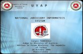 1 NATIONAL JUDICIARY INFORMATICS SYSTEM Cengiz TANRIKULU Judge in Ministry of Justice, Advisor in Prime Ministry, The Republic of Turkey 24 October 2008.