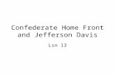 Confederate Home Front and Jefferson Davis Lsn 13.