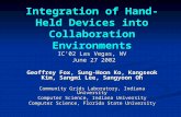 Integration of Hand-Held Devices into Collaboration Environments IC’02 Las Vegas, NV June 27 2002 June 27 2002 Geoffrey Fox, Sung-Hoon Ko, Kangseok Kim,
