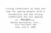 Living conditions as they are now for ageing people with a disability and the living conditions for all ageing persons EU – Perspective Barbro Westerholm,