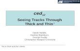 Ced 12 Seeing Tracks Through Thick and Thin † David Heddle, Andrew Blackburn, George Ruddy Christopher Newport University † As in thick and thin clients.