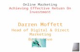 Online Marketing Achieving Effective Return On Investment Darren Moffett Head of Digital & Direct Marketing Banks Love.