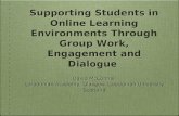 Supporting Students in Online Learning Environments Through Group Work, Engagement and Dialogue David McConnell Caledonian Academy, Glasgow Caledonian.