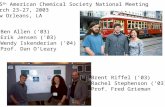225 th American Chemical Society National Meeting March 23-27, 2003 New Orleans, LA Ben Allen (’03) Erik Jensen (’03) Wendy Iskenderian (’04) Prof. Dan.