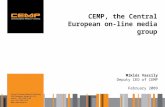 CEMP, the Central European on-line media group Miklós Vaszily Deputy CEO of CEMP February 2009.