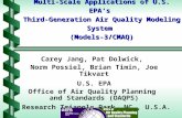 Multi-Scale Applications of U.S. EPA’s Third-Generation Air Quality Modeling System (Models-3/CMAQ) Carey Jang, Pat Dolwick, Norm Possiel, Brian Timin,