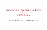 Computer Architecture at Berkeley Professor John Kubiatowicz.