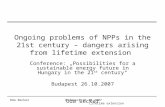 Oda BeckerBudapest 26.10.2007Lifetime extension Ongoing problems of NPPs in the 21st century – dangers arising from lifetime extension Conference: „Possibilities.