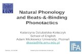 Vienna, 31.03.08Katarzyna Dziubalska-Kołaczyk1 Natural Phonology and Beats-&-Binding Phonotactics Katarzyna Dziubalska-Kołaczyk School of English Adam.