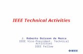 IEEE Technical Activities J. Roberto Boisson de Marca IEEE Vice-President, Technical Activities IEEE Fellow.