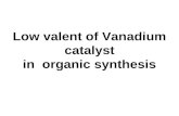 Low valent of Vanadium catalyst in organic synthesis.