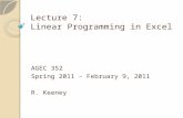 Lecture 7: Linear Programming in Excel AGEC 352 Spring 2011 – February 9, 2011 R. Keeney.