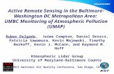 Active Remote Sensing in the Baltimore- Washington DC Metropolitan Area: UMBC Monitoring of Atmospheric Pollution (UMAP) Ruben Delgado, Jaime Compton,