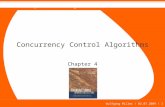 Wolfgang Miller / 02.07.2009 / 1 Concurrency Controll Algorithms Concurrency Control Algorithms Chapter 4.