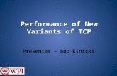 Performance of New Variants of TCP Presenter – Bob Kinicki.