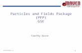 1 PFP IPDR 2010/6/14 - 16 Particles and Fields Package (PFP) GSE Timothy Quinn.