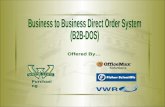 Purchasing. B2B Direct Order System (B2B-DOS) B2B-DOS is a Business-to-Business (B2B) solution. B2B-DOS is a Business-to-Business (B2B) solution. B2B-DOS.