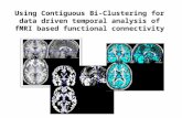 Using Contiguous Bi-Clustering for data driven temporal analysis of fMRI based functional connectivity.