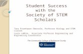 Student Success with the Society of STEM Scholars Student Success with the Society of STEM Scholars Tara Eisenhauer Ebersole, Professor Biology and STEM.