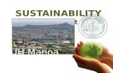 UH Manoa. DEFINE UH COMMITMENT SUSTAINABILITY ON CAMPUS CLUBS OUR ROLE AS STEWARDS STAY ENGAGED.