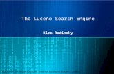 The Lucene Search Engine Kira Radinsky Based on the material from: Thomas Paul and Steven J. Owens.