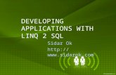 DEVELOPING APPLICATIONS WITH LINQ 2 SQL Sidar Ok .