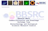 _____________________________________________ Donald Mair Commercialisation and Knowledge Exchange Team Biotechnology and Biological Sciences Research.