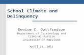 School Climate and Delinquency Denise C. Gottfredson Department of Criminology and Criminal Justice University of Maryland April 21, 2011.