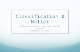 Classification & Mallet Shallow Processing Techniques for NLP Ling570 November 14, 2011.