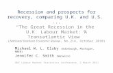 Recession and prospects for recovery, comparing U.K. and U.S.... “The Great Recession in the U.K. Labour Market: A Transatlantic View” (National Institute.