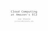 Cloud Computing at Amazon’s EC2 Joe Steele jrsteele@unomaha.edu.