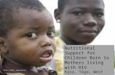 Nutritional Support for Children Born to Mothers living with HIV Kara, Togo, West Africa Jennifer Schechter, Andrea Hobby, Jen Taylor, Amy Baisden March.