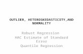 OUTLIER, HETEROSKEDASTICITY,AND NORMALITY Robust Regression HAC Estimate of Standard Error Quantile Regression.