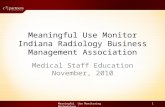 Meaningful Use Monitoring Methodology © 1 Meaningful Use Monitor (MUM) Initial Gap Assessment (IGA) Phase Kit 4/6/2010 Meaningful Use Monitor Indiana Radiology.
