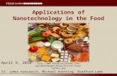 Applications of Nanotechnology in the Food Industry April 9, 2010 S3: James Kancewick, Michael Koetting, Bradford Lamb .