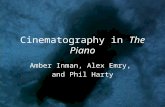 Cinematography in The Piano Amber Inman, Alex Emry, and Phil Harty.