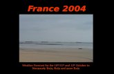 France 2004 Weather Forecast for the 10 th /11 th and 12 th October in Normandy Rain, Rain and more Rain.
