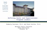 Defining Goals and Expectations: Program Leaders Kimberly Kerstann, Ph.D. and Paula Vertino, Ph.D. Winship Cancer Institute Emory University Atlanta, GA.
