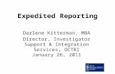 Expedited Reporting Darlene Kitterman, MBA Director, Investigator Support & Integration Services, OCTRI January 26, 2011.