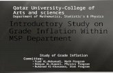 Study of Grade Inflation Committee: Fuad AL-Mohanadi, Math Program Hemyan AL-Kuwari, Physics Program Muhanad Al-Khasawna, Stat Program Qatar University-College.