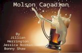 Molson Canadian By Jillian Herrington Jessica Norman Bonny Shaw.