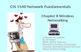 Chapter 8 Wireless Networking Collected and Compiled By JD Willard MCSE, MCSA, Network+, Microsoft IT Academy Administrator Computer Information Systems.
