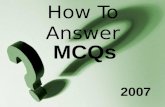 How To Answer 2007 MCQs. Why do we have this lecture? Why do we have this lecture?