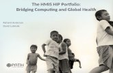 The HMIS HIP Portfolio: Bridging Computing and Global Health Richard Anderson David Lubinski.