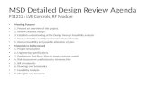 MSD Detailed Design Review Agenda P11212 : LVE Controls, RF Module Meeting Purpose 1. Present an overview of the project. 2. Review Detailed Design. 3.