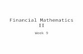 Financial Mathematics II Week 9. Work on stage 3 of final project this week. –Paper copy is due next week (include all stages, including before and after.