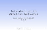 Introduction to Wireless Networks Last Update 2013.01.07 1.3.0 Copyright 2005-2013 Kenneth M. Chipps Ph.D.  1.