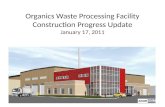 Organics Waste Processing Facility Construction Progress Update January 17, 2011.