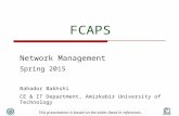 FCAPS Network Management Spring 2015 Bahador Bakhshi CE & IT Department, Amirkabir University of Technology This presentation is based on the slides listed.